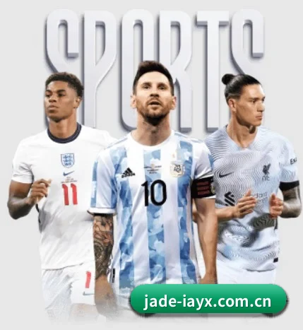 jade-iayx.com.cn五大内容板块,覆盖赛事直播与实时比分